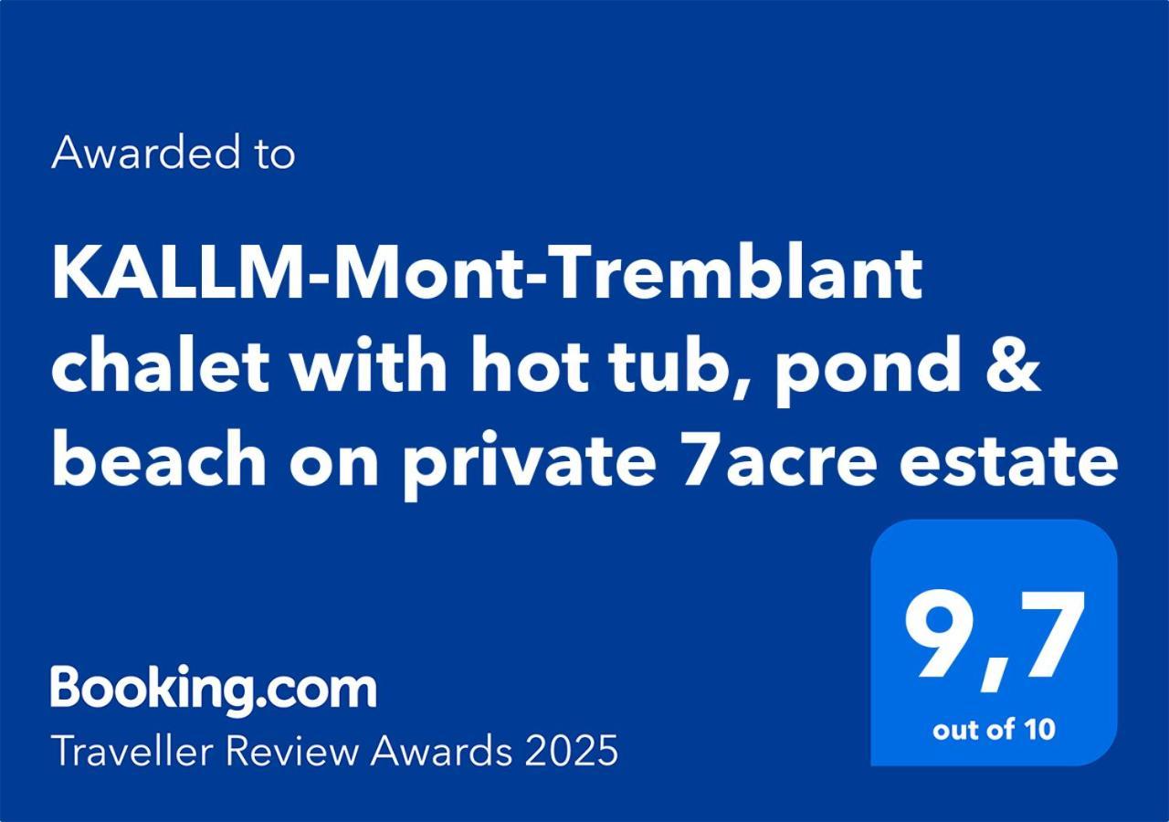 Kallm-Mont-Tremblant Chalet With Hot Tub, Pond & Beach On Private 7Acre Estate Lac Superieur Bagian luar foto